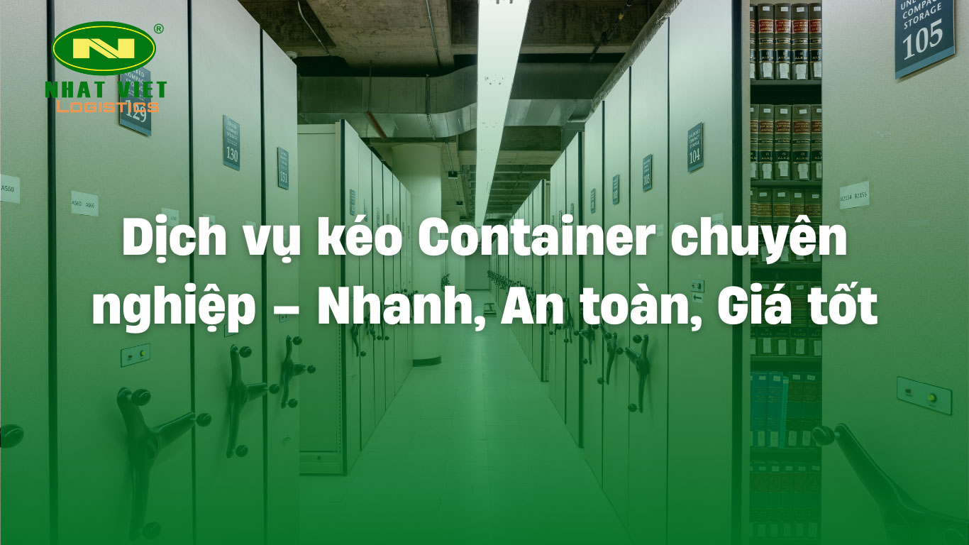 Dịch vụ kéo container chuyên nghiệp