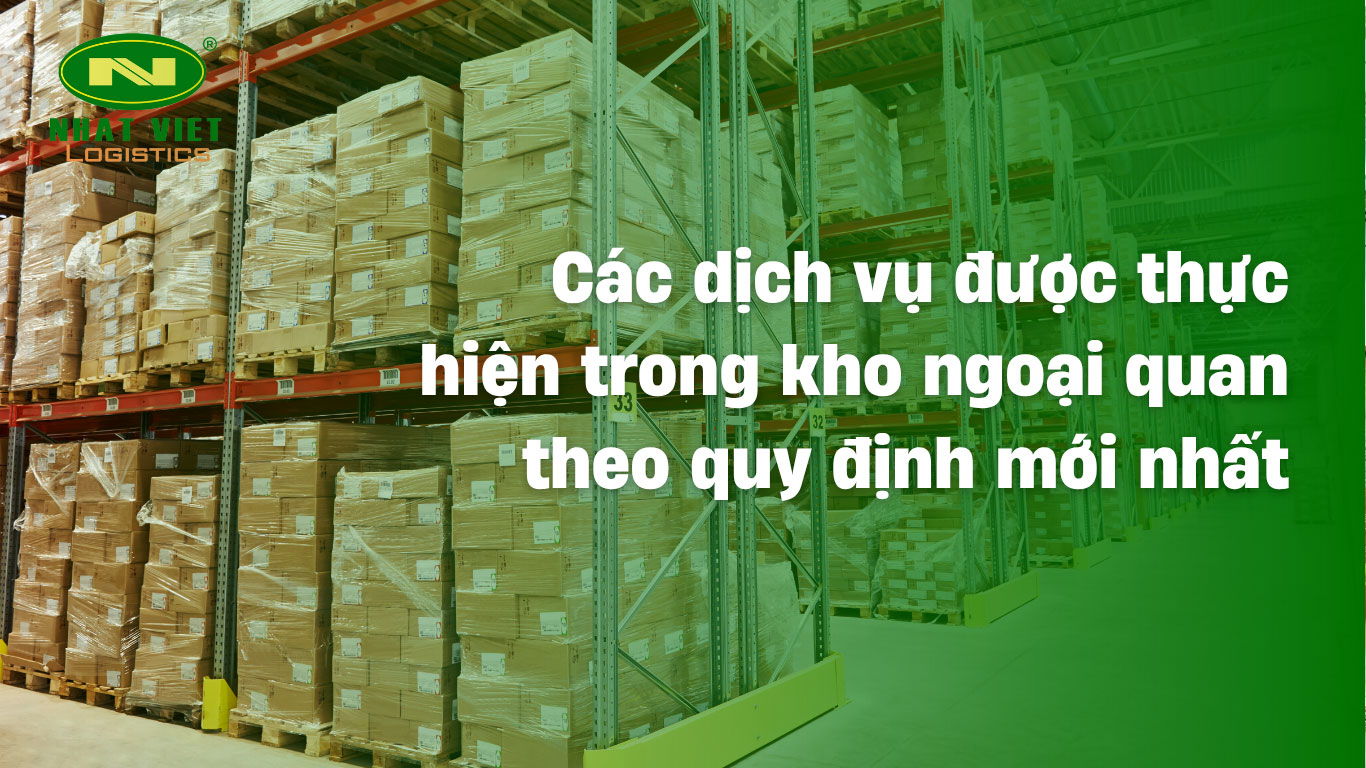 Các dịch vụ được thực hiện trong kho ngoại quan