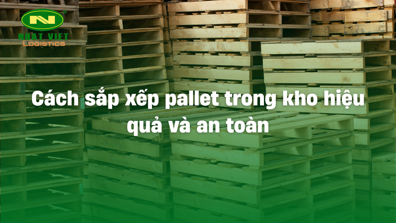 Cách sắp xếp pallet trong kho
